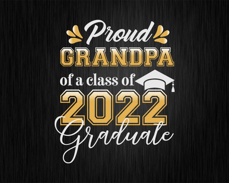 Proud Grandpa of a Class 2022 Graduate Funny Senior Svg