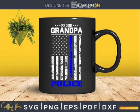 Proud Grandpa of a Police Support Blue Line Flag craft svg