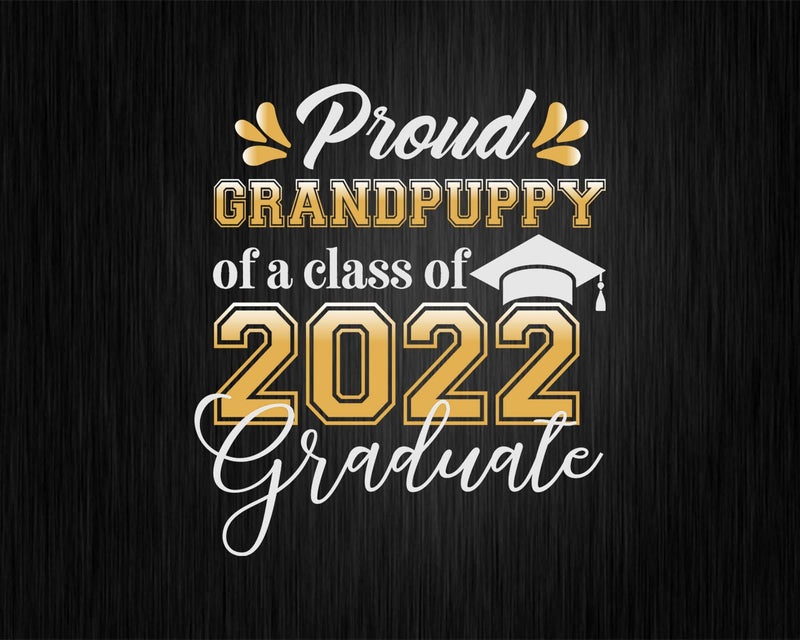 Proud Grandpuppy of a Class 2022 Graduate Funny Senior Svg