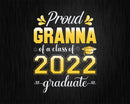 Proud Granna of a Class 2022 Graduate Funny Senior Svg Png