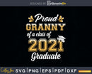 Proud Granny of a Class 2021 Graduate Funny Senior Svg Png