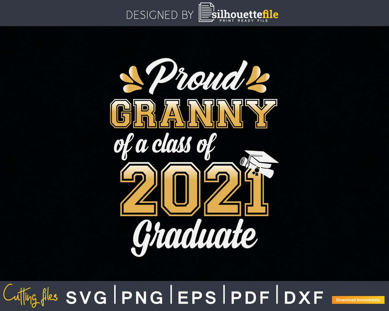 Proud Granny of a Class 2021 Graduate Funny Senior Svg Png