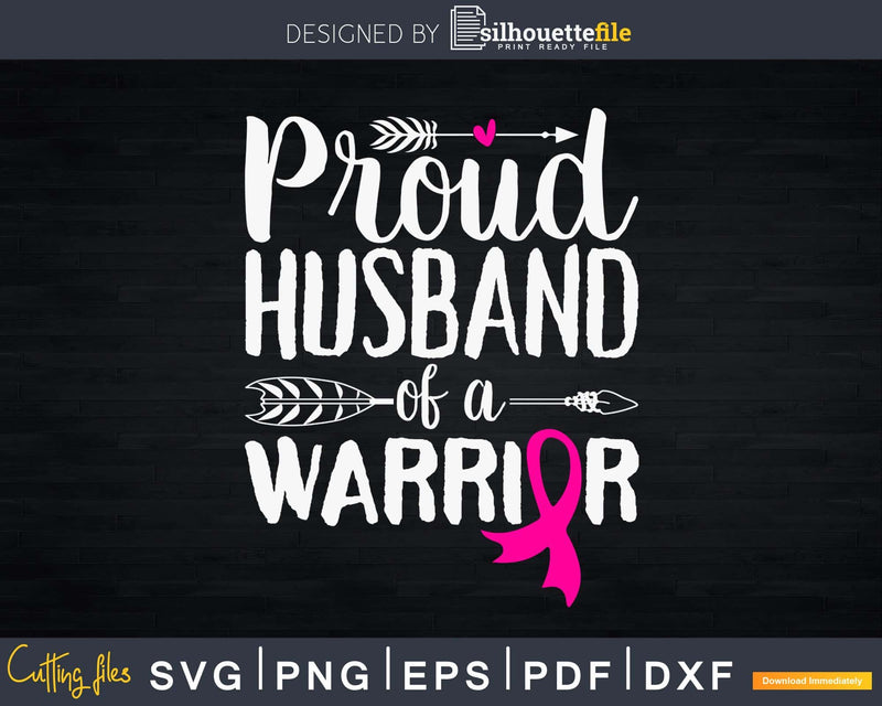 Proud Husband Of a Warrior Breast Cancer Awareness Svg