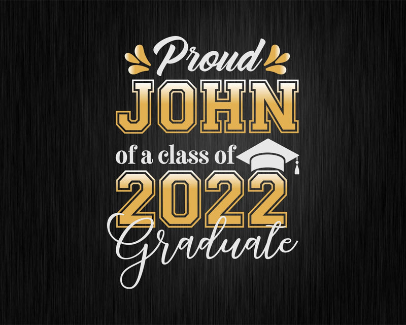 Proud John of a Class 2022 Graduate Funny Senior Svg Files