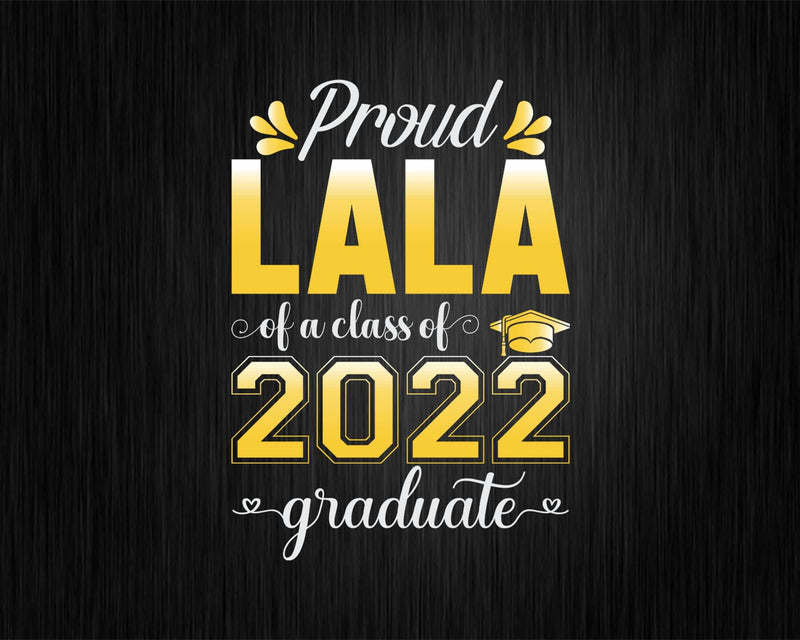 Proud Lala of a Class 2022 Graduate Funny Senior Svg Png