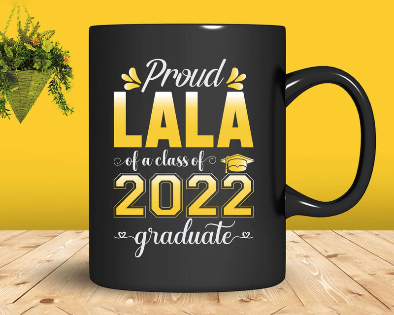 Proud Lala of a Class 2022 Graduate Funny Senior Svg Png