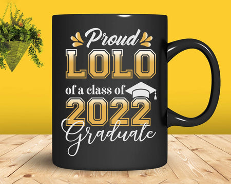 Proud Lolo of a Class 2022 Graduate Funny Senior Svg Files