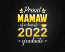 Proud Mamaw of a Class 2022 Graduate Funny Senior Svg Png