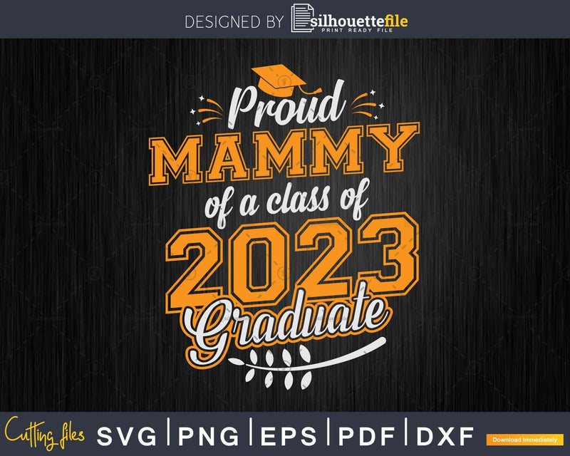 Proud Mammy of a Class 2023 Graduate Funny Senior