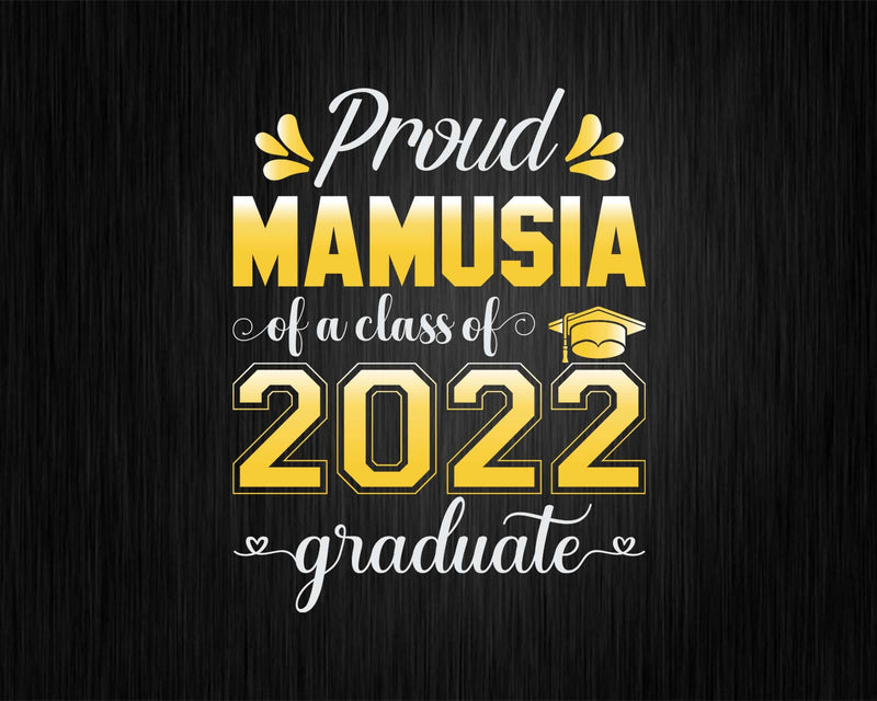 Proud Mamusia of a Class 2022 Graduate Funny Senior Svg Png