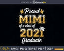 Proud Mimi of a Class 2021 Graduate Funny Senior Svg Png
