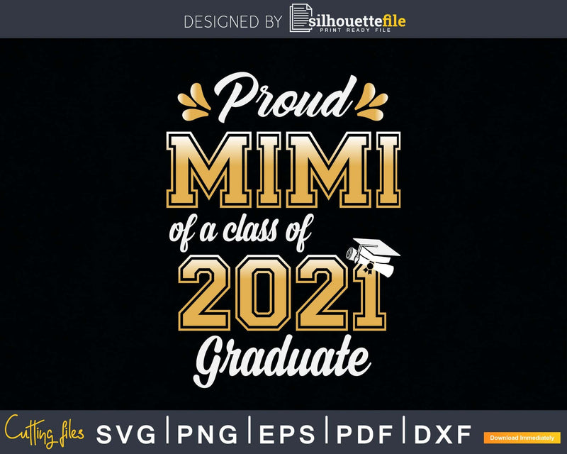 Proud Mimi of a Class 2021 Graduate Funny Senior Svg Png