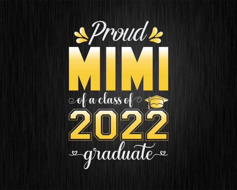 Proud Mimi of a Class 2022 Graduate Funny Senior Svg Png