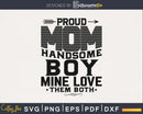 Proud mom handsome boy mine love then both mother’s day