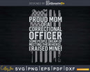 Proud Mom Of A Correctional Officer Svg Dxf Cut Files