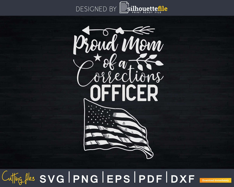 Proud Mom Of A Corrections Officer Svg Dxf Cut Files