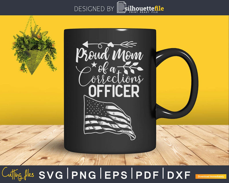 Proud Mom Of A Corrections Officer Svg Dxf Cut Files