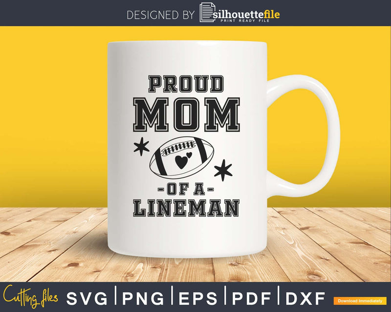 Proud Mom Of A Football Lineman svg png dxf pdf eps cut