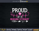 Proud Mom Of A Nursing Student Svg Cut Files