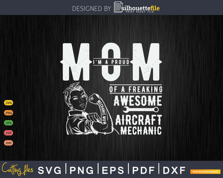 Proud Mom of Aircraft Mechanic Svg