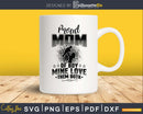 Proud mom of boy mine love then both mother’s day svg png