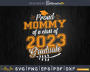 Proud Mommy of a Class 2023 Graduate Funny Senior