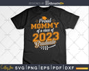 Proud Mommy of a Class 2023 Graduate Funny Senior