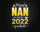Proud Nan of a Class 2022 Graduate Funny Senior Svg Png