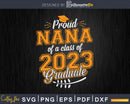 Proud Nana of a Class 2023 Graduate Funny Senior