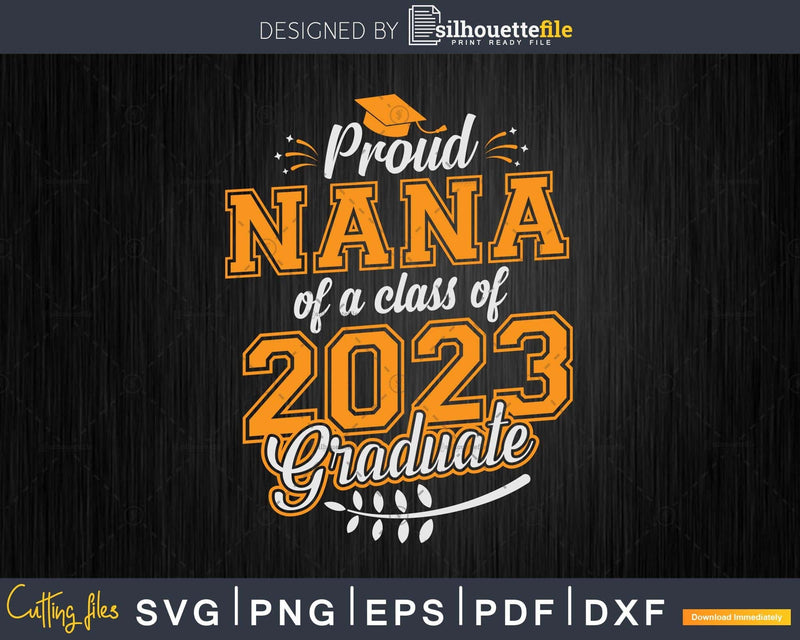 Proud Nana of a Class 2023 Graduate Funny Senior