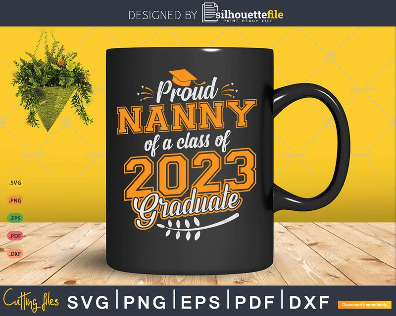 Proud Nanny of a Class 2023 Graduate Funny Senior