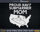 Proud Navy Submariner Mom US Flag Submarine Mother Svg