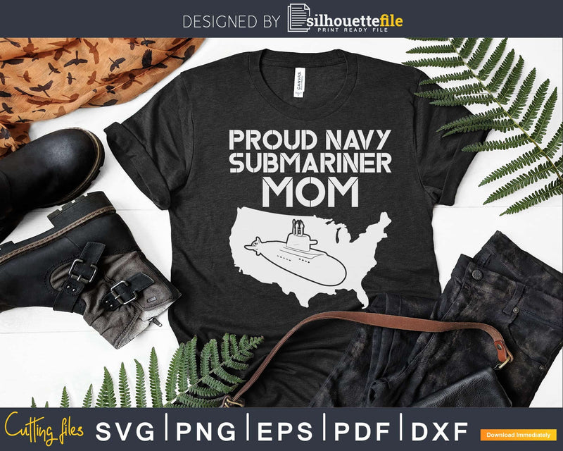 Proud Navy Submariner Mom US Flag Submarine Mother Svg
