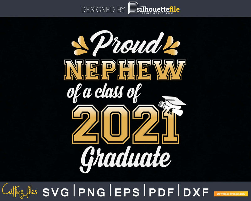 Proud Nephew of a Class 2021 Graduate Funny Senior Svg Png