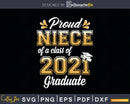 Proud Niece of a Class 2021 Graduate Funny Senior Svg Png