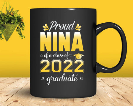 Proud Nina of a Class 2022 Graduate Funny Senior Svg Png