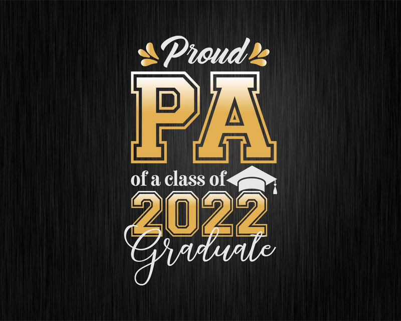 Proud Pa of a Class 2022 Graduate Funny Senior Svg Files