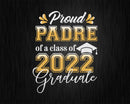Proud Padre of a Class 2022 Graduate Funny Senior Svg Files