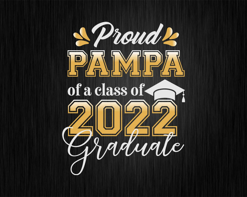 Proud Pampa of a Class 2022 Graduate Funny Senior Svg Files