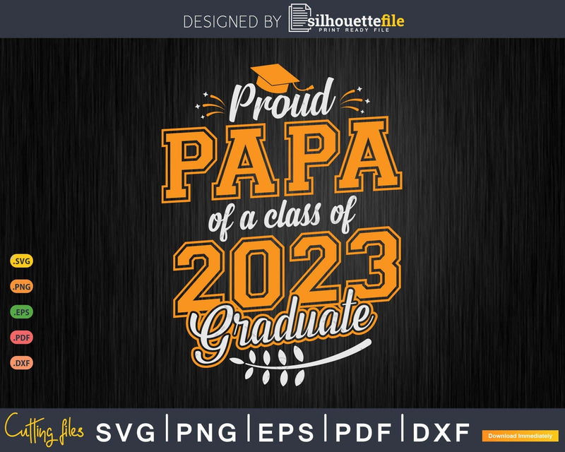 Proud Papa of a Class 2023 Graduate Funny Senior