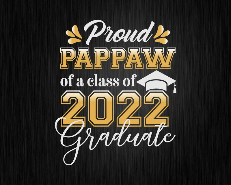 Proud Pappaw of a Class 2022 Graduate Funny Senior Svg