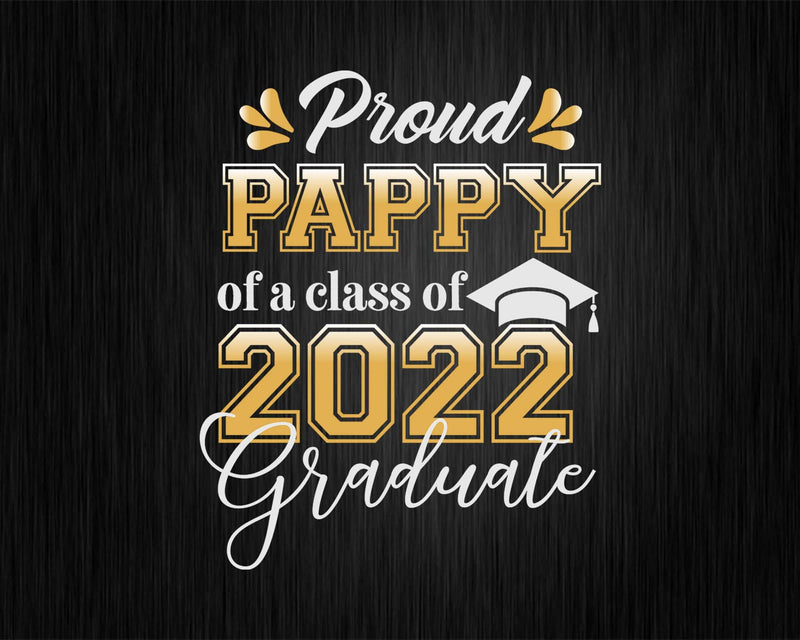 Proud Pappy of a Class 2022 Graduate Funny Senior Svg Files