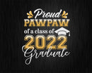 Proud Pawpaw of a Class 2022 Graduate Funny Senior Svg