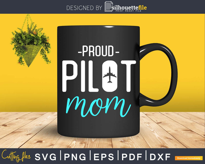 Proud Pilot Mom svg dxf png digital cut design files