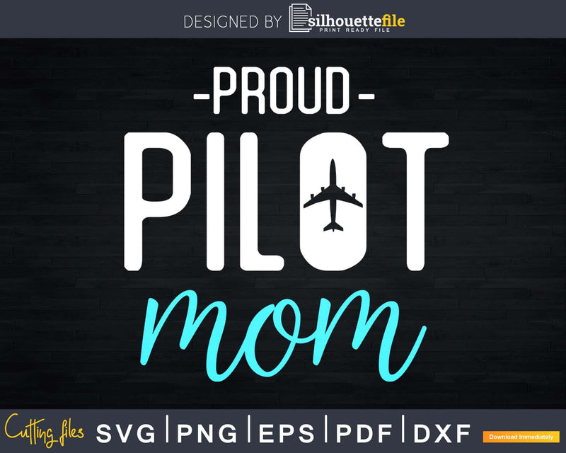 Proud Pilot Mom svg dxf png digital cut design files