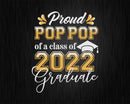Proud Pop pop of a Class 2022 Graduate Funny Senior Svg
