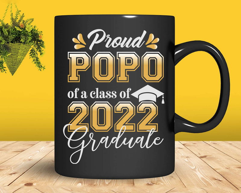 Proud Popo of a Class 2022 Graduate Funny Senior Svg Files