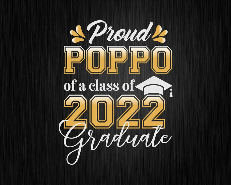 Proud Poppo of a Class 2022 Graduate Funny Senior Svg Files