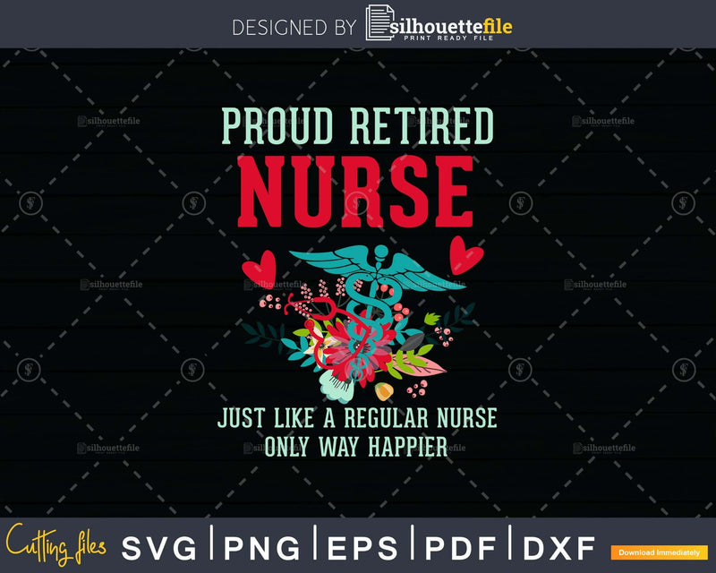 Proud retired nurse just like a regular svg dxf cutting