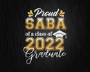 Proud Saba of a Class 2022 Graduate Funny Senior Svg Files